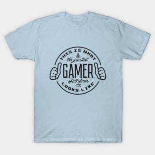 Greatest gamer of all time T-Shirt